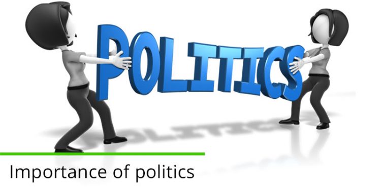 Importance Of Politics In Our Lives