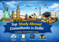 Top Study Abroad Consultants in Delhi for Global Career Opportunities