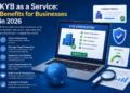KYB as a Service: Top Benefits for Businesses in 2026